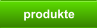 produkte